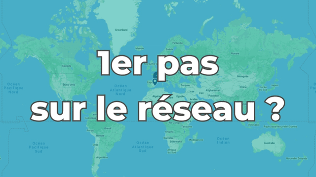 1er pas sur le réseau ?